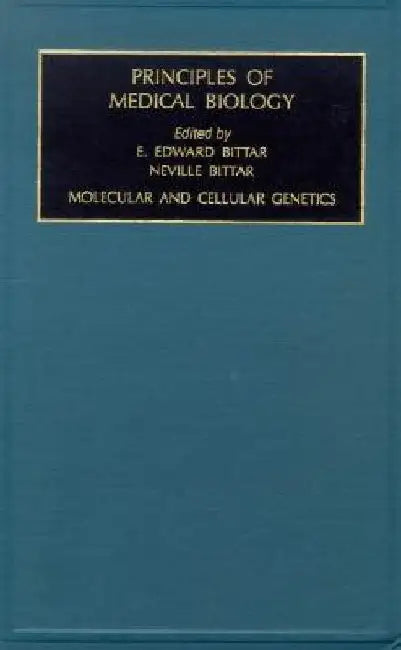 Molecular and Cellular Genetics by Edward Bittar