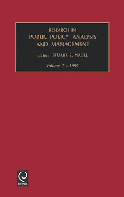 Research in Public Policy Analysis and Management by Stuart S. Nagel