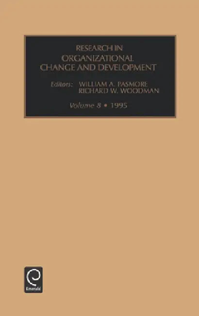 Research in Organizational Change and Development by Richard W. Woodman, William a. Pasmore