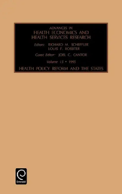 Health Policy Reform and the States by Richard M. Scheffler, L. F. Rossiter, Björn Lindgren