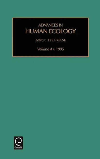 Advances in Human Ecology by Lee Freese