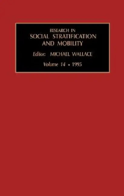 Research in Social Stratification and Mobility: Vol 14 by Robert Althauser