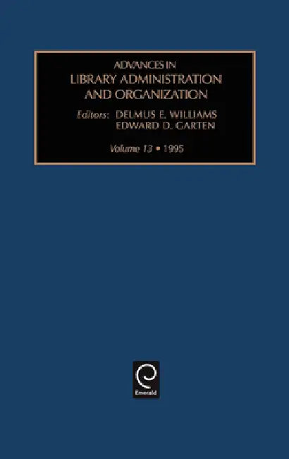 Advances in Library Administration and Organization by Gerard B. McCabe, Bernard Kreissman
