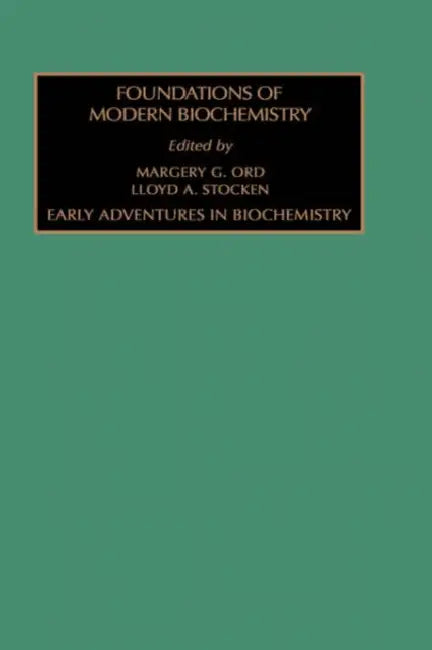 Early Adventures in Biochemistry: Volume 1 by L. a. Stocken, M. G. Ord