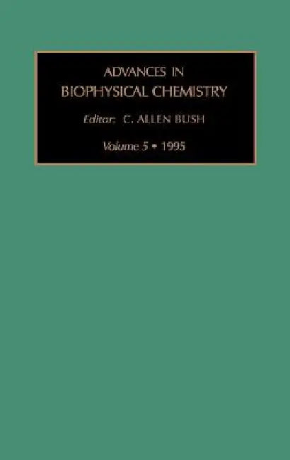 Adv Biophys Chem V 5 by Bush