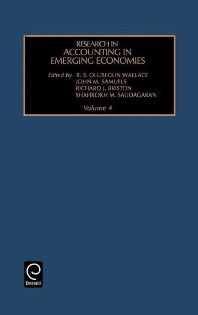 Research in Accounting in Emerging Economies by R. S. Olusegan Wallace, R. Briston, J. M. Samuels