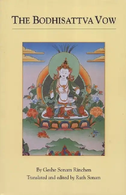 The Bodhisattva Vow by Geshe Sonam Rinchen, Ruth Sonam, Ruth Sonam