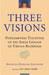 Three Visions: Fundamental Teachings of the Sakya Lineage of Tibetan Buddhism by Ngorchen Konchog Lhundrub