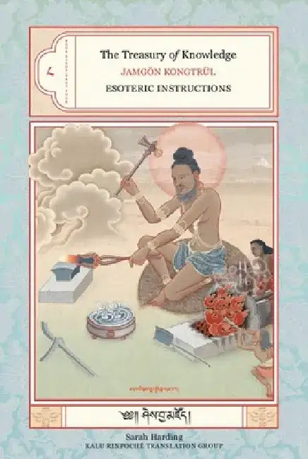 Esoteric Insturctions: Part Four: A Detailed Presentation of the Process of Meditation in Vajrayana by Jamgon Kongtrul