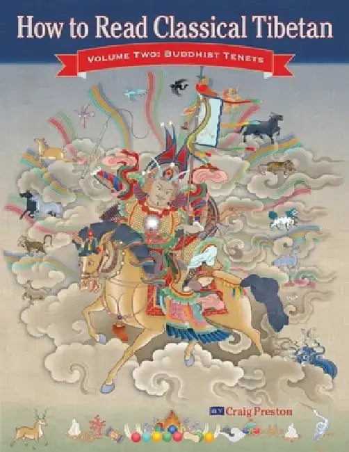 How to Read Classical Tibetan (Volume 2): Buddhist Tenets by Craig Preston