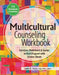 Multicultural Counseling Workbook: Exercises, Worksheets & Games to Build Rapport with Diverse Clients by Leslie Korn