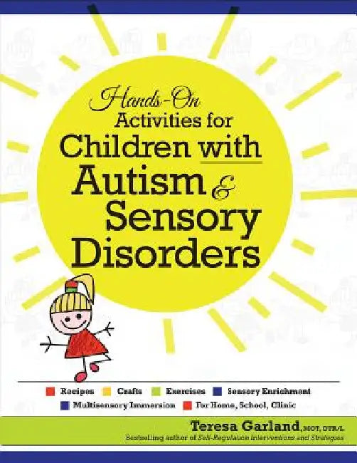 Hands-On Activities for Children with Autism & Sensory Disorders by Teresa Garland