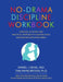 No-Drama Discipline Workbook: Exercises, Activities, and Practical Strategies to Calm the Chaos and Nurture Developing Minds by Daniel J. Siegel