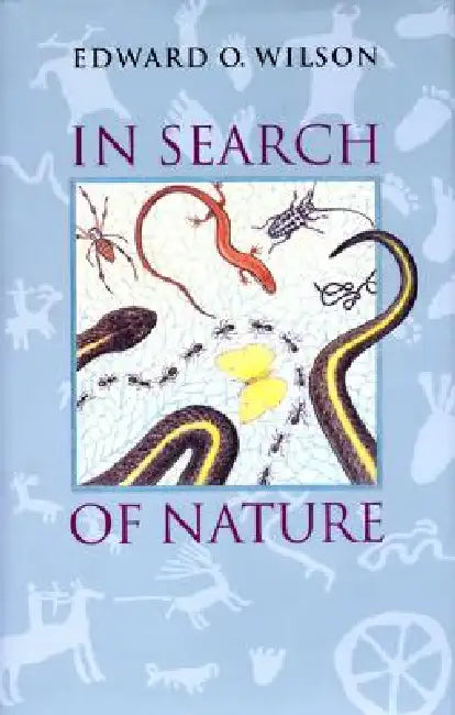 In Search of Nature by Edward O. Wilson, Laura Southworth