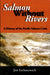 Salmon Without Rivers: A History of the Pacific Salmon Crisis by Jim Lichatowich, James A. Lichatowich