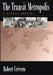 The Transit Metropolis: A Global Inquiry by Robert Cervero