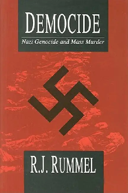 Democide: Nazi Genocide and Mass Murder by R. J. Rummel