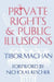 Private Rights and Public Illusions by Tibor R. Machan