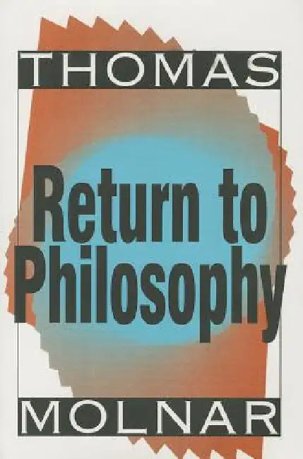 Return to Philosophy by Thomas Molnar