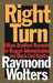 Right Turn: William Bradford Reynolds, the Reagan Administration, and Black Civil Rights by Herbert Marcuse, Raymond Wolters