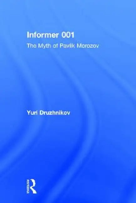 Informer 001: The Myth of Pavlik Morozov by Yuri Druzhnikov