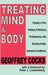 Treating Mind and Body: Essays in the History of Science, Professions and Society Under Extreme Conditions by Geoffrey Cocks