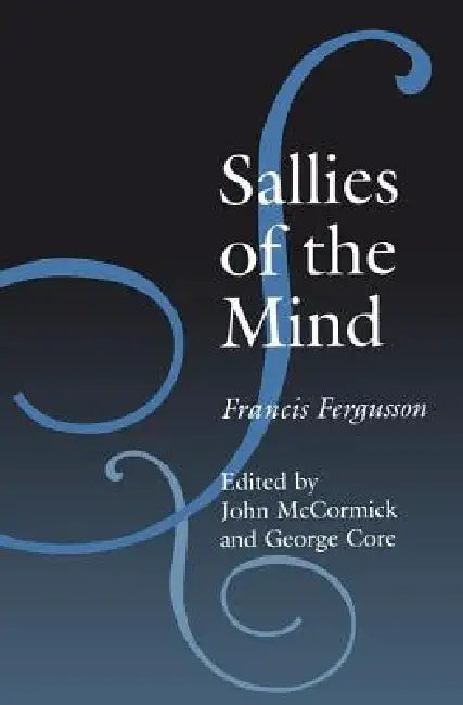 Sallies of the Mind by Francis Fergusson