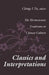 Classics and Interpretations: The Hermeneutic Traditions in Chinese Culture by Ching-I Tu