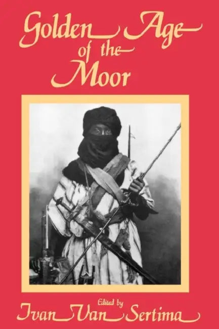 Golden Age of the Moor by Sertima Van Ivan