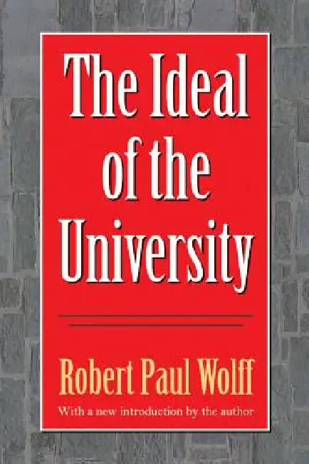 The Ideal of the University by Robert Wolff