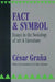 Fact and Symbol: Essays in the Sociology of Art and Literature by Cesar Grana