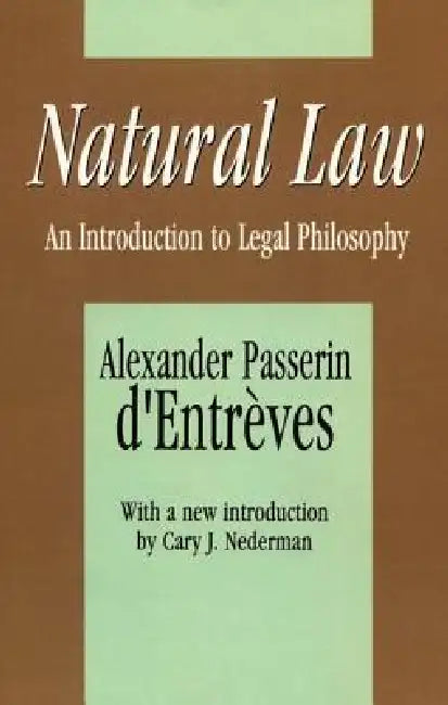 Natural Law: An Introduction to Legal Philosophy by Alexander Passerin D'Entreves