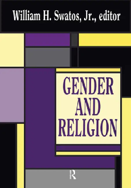 Gender and Religion by William H. Swatos Jr
