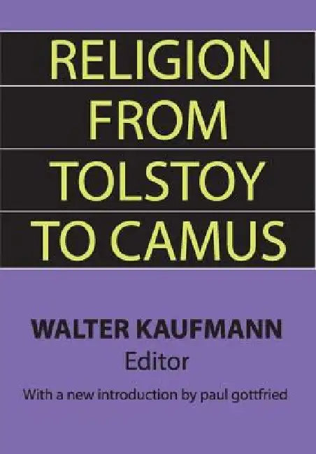 Religion from Tolstoy to Camus by Walter Kaufmann