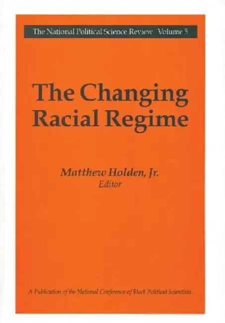 The Changing Racial Regime by Matthew Holden