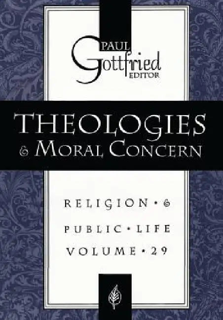 Theologies and Moral Concern by Gottfried Paul