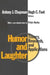 Humor and Laughter: Theory, Research and Applications by Hugh Foot
