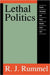 Lethal Politics: Soviet Genocide and Mass Murder Since 1917 by R. J. Rummel