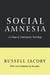Social Amnesia: A Critique of Contemporary Psychology by Russell Jacoby