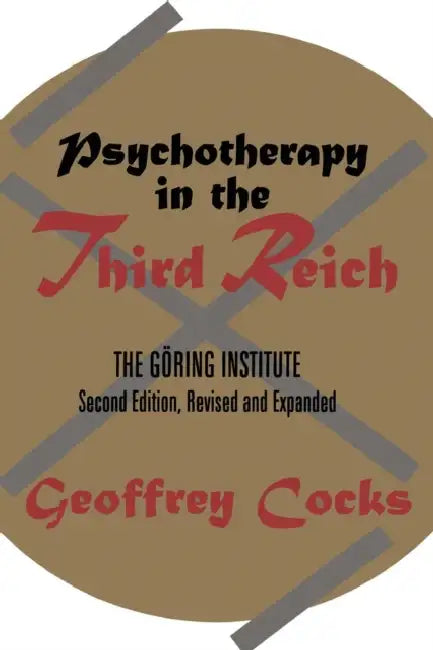 Psychotherapy in the Third Reich by Thomas Blomberg