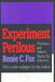 Experiment Perilous: Physicians and Patients Facing the Unknown by Renee C. Fox