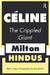 Celine the Crippled Giant by Milton Hindus