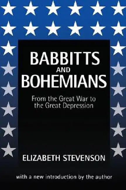 Babbitts and Bohemians from the Great War to the Great Depression by Elizabeth Stevenson