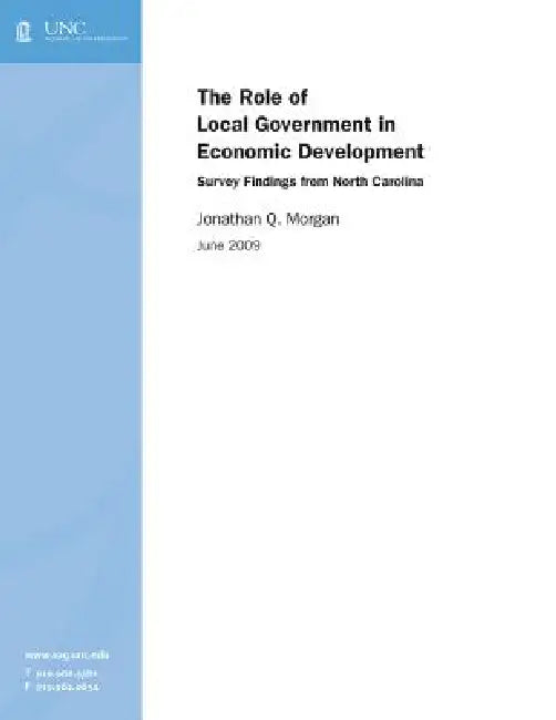 The Role of Local Government in Economic Development: Survey Findings from North Carolina by Jonathan Q. Morgan