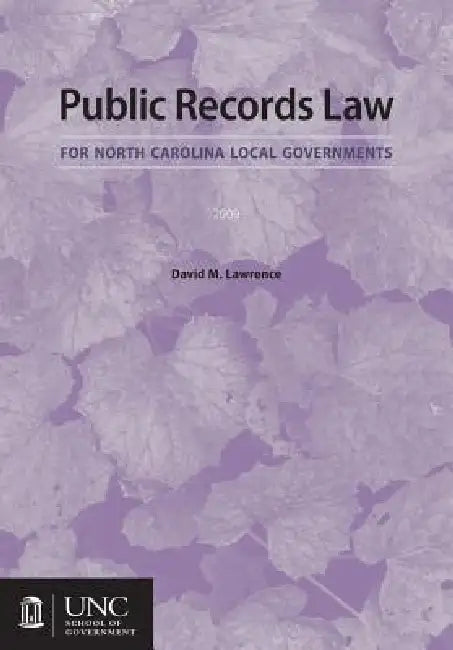Public Records Law for North Carolina Local Governments by David M. Lawrence