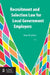 Recruitment and Selection Law for Local Government Employers by Diane M. Juffras