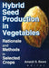 Hybrid Seed Production in Vegetables: Rationale and Methods in Selected Crops by Amarjit S. Basra