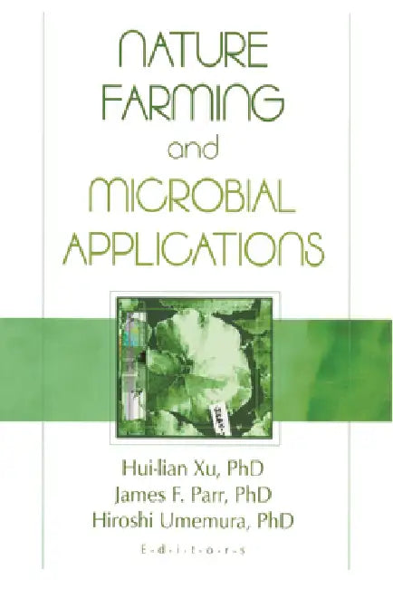 Nature Farming and Microbial Applications by Hiu-Lian Xu