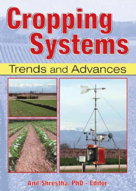 Cropping Systems: Trends and Advances by Anil Shrestha