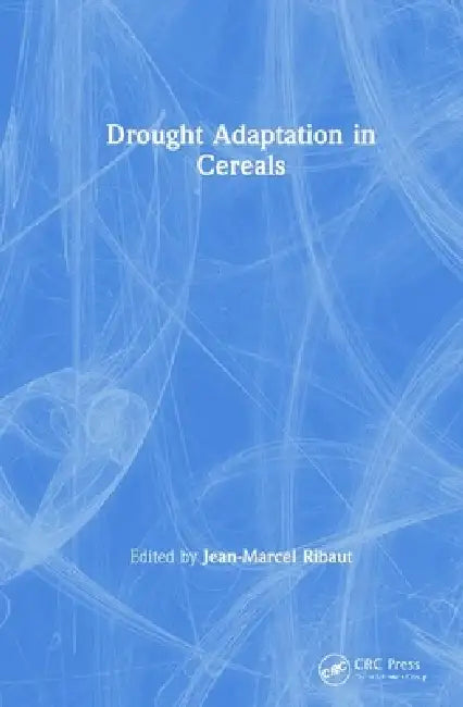 Drought Adaptation in Cereals by Jean-Marcel Ribaut